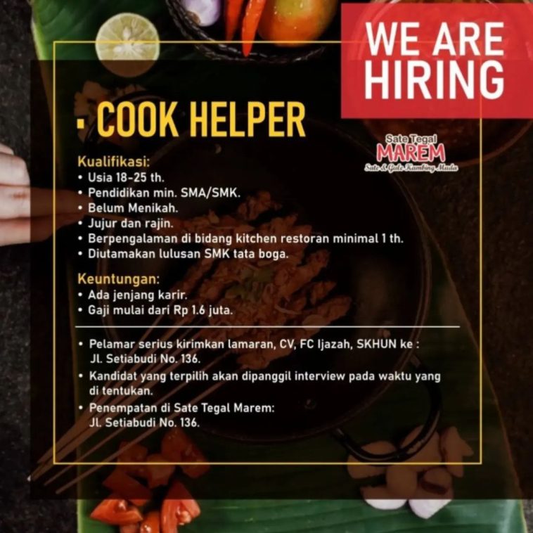 LOWKER: Lowongan Cook Helper Sate Tegal Marem Loker cook helper, fnb, lulusan sma/smk, swasta
